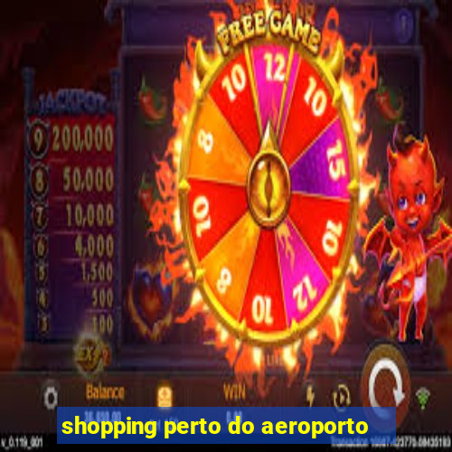 shopping perto do aeroporto